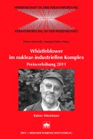 Whistleblowing in the nuclear-industrial complex - Berliner Wissenschaftsverlag (BWV) 122 pages, 12,80 euros